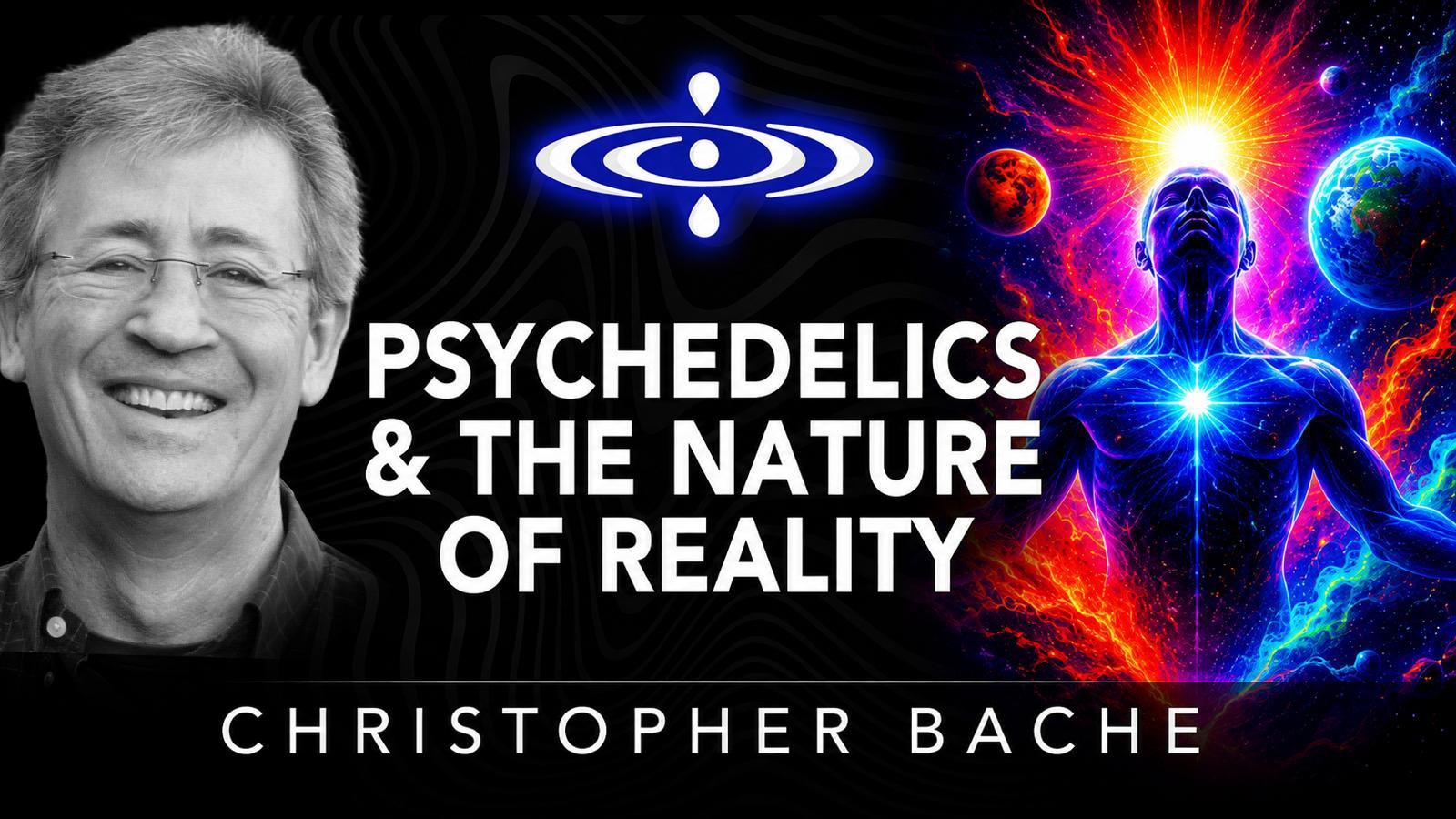 Christopher Bache – What 73 High Dose LSD Trips Revealed About Consciousness & Reality